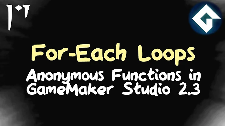 Anonymous Functions and Foreach Loops - GameMaker Studio 2.3