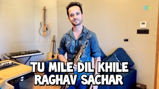 Tu Mile Dil Khile - Soprano Saxophone Version | Raghav Sachar |  Video Resimi