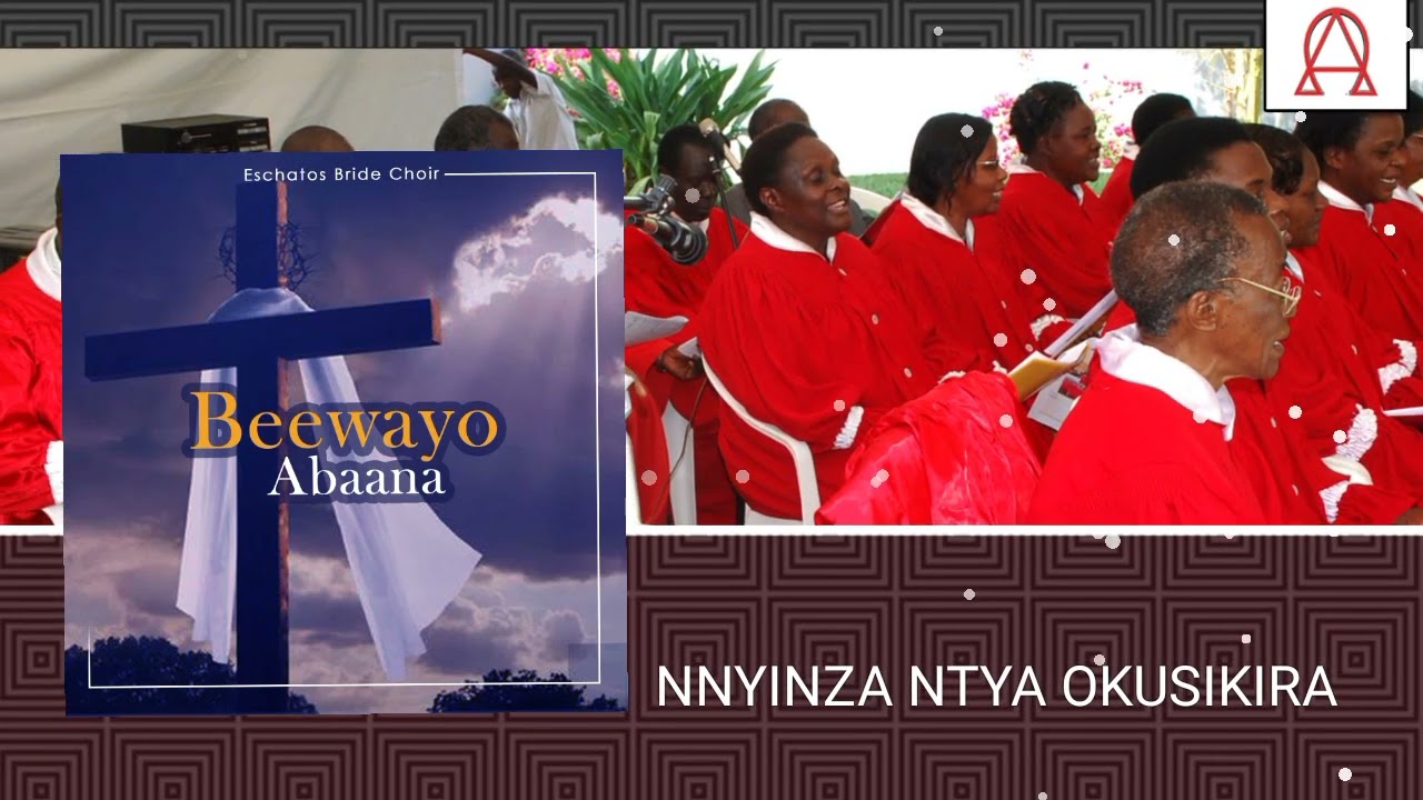 Nyinza Ntya Okusikira   Eschatos Bride Choir