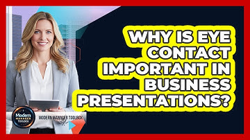 Why Is Eye Contact Important In Business Presentations?