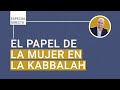 🔴 Descubre Cuál Es El Papel De La MUJER En La Kabbalah