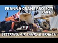 Franna Crane Project | Part 5 | Steering Cylinders, Air Tanks &amp; Broken Brake