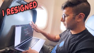 I resigned as Software Engineer! Flying to ✈️?