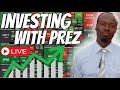 Investing with prez live