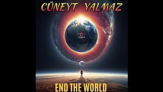CÜNEYT  YALMAZ  - END THE WORLD #housemusic #newmusic