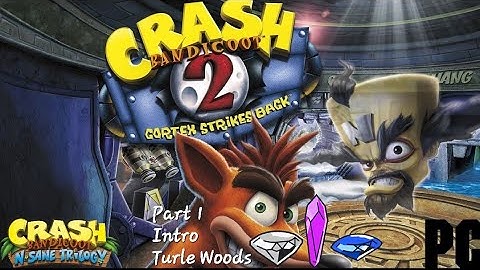 Crash Bandicoot 2 Cortex Strikes Back (N. Sane Trilogy) (PC) Part 1: Intro & Turtle Woods