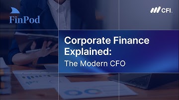 Corporate Finance Explained | The Modern CFO: From Finance Leader to Strategic Business Architect
