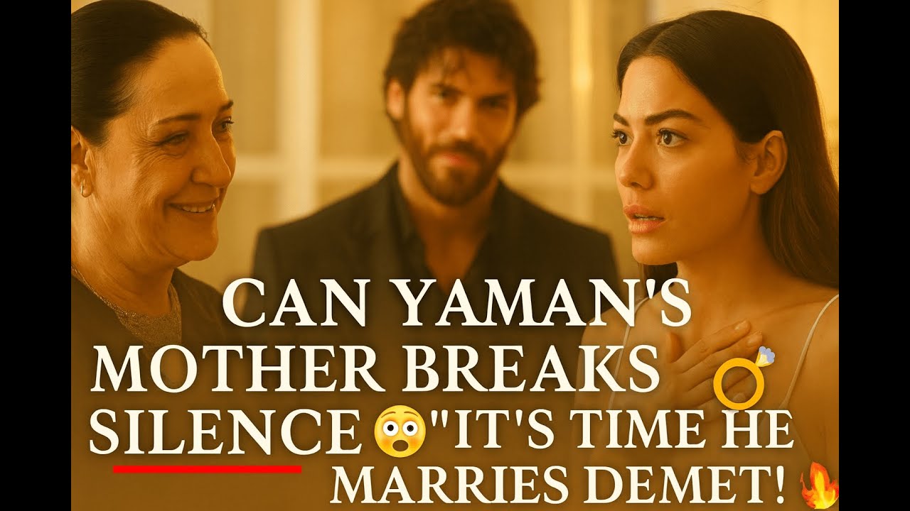 Мать Джана Ямана нарушает молчание 😱 «Пора ему жениться на Демет!» 💍🔥 #canyaman