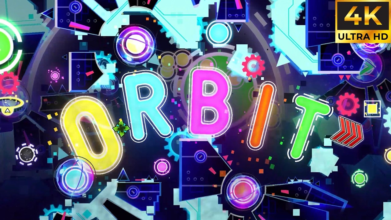 Orbit [4K] - Geometry Dash - YouTube