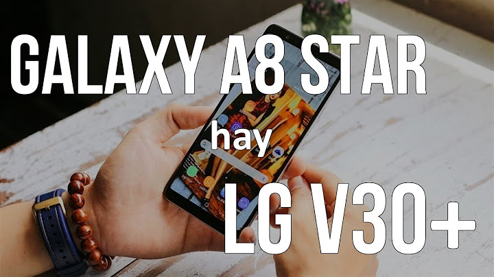 Samsung galaxy a8 star so sánh