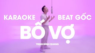 KARAOKE BỐ VỢ - TRỊNH ĐÌNH QUANG | BEAT GỐC