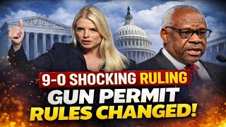 Supreme Court UNANIMOUS 9-0 Verdict — Major Gun Permit Changes Revealed