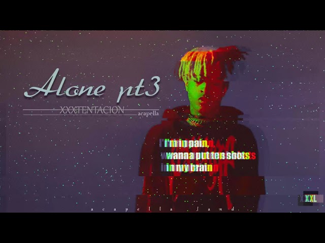 XXXTENTACION - Alone pt3 (acapella)!!! class=