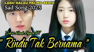 Lagu Galau Dan Paling Sedih 2025dari Kisah Nyatarindu Tak Bernama