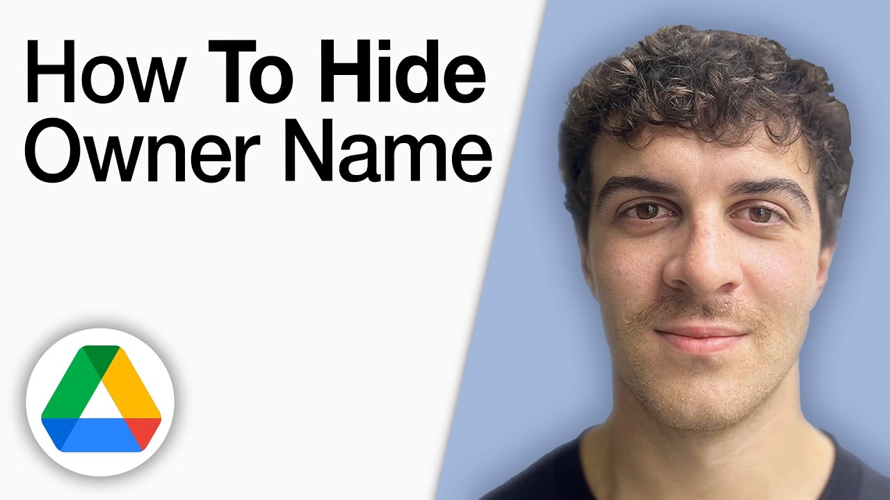 How To Hide Google Drive Owner Name [2025 Full Guide] - YouTube