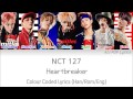 NCT 127 (엔씨티 127) - Heartbreaker (롤러코스터) Colour Coded Lyrics (Han/Rom/Eng)
