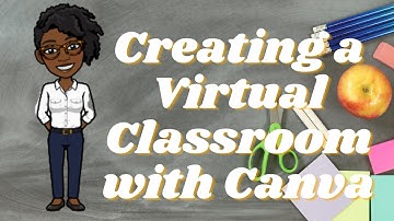 Create a Virtual Classroom in Canva