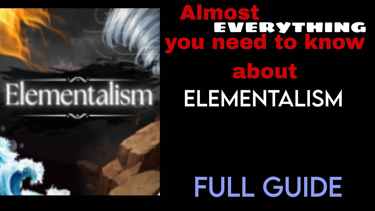 Elementalism Map Almost EVERYTHING you need to know about Elementalism (Full Guide ...