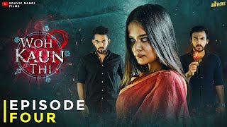 Woh Kaun Thi? (वो कौन थी?) - EPISODE 4 | Hindi Horror Series | FULL EPISODE | New Horror Movies 2021