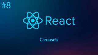 React #8 - Carousels