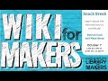 Snack Break: Wiki for Makers
