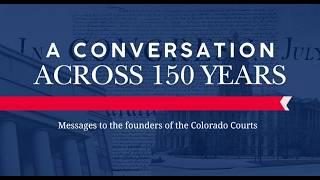 A Conversation Across 150 Years: Messages to the Founders of the Colorado Courts