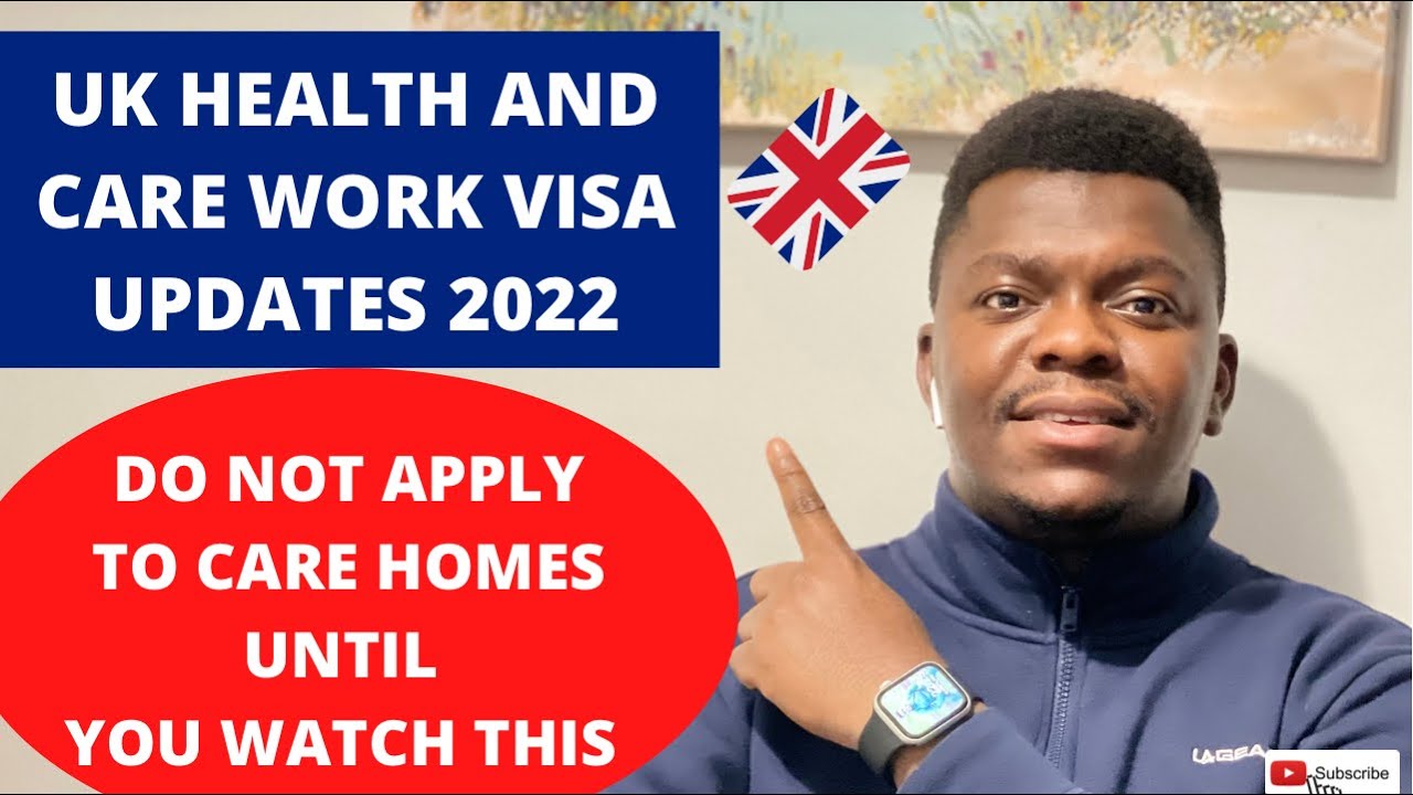 UK Health and Care work Visa Updates 2022 Do not apply to care homes