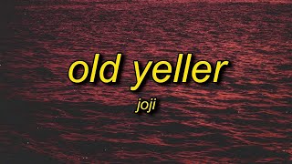 Joji - Old Yeller (Lyrics) | take me out to the back of the shed shoot me in the back of the head