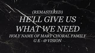 (REMASTERED) "He'll Give Us What We Need" - Holy Name of Mary Choral Family & G E - Ø (Kanye sample)