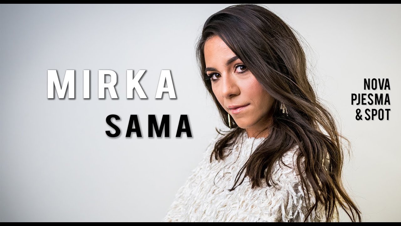 Watch Mirka - Sama (OFFICIAL VIDEO) on YouTube Watch Mirka - Sama (OFFICIAL VIDEO) on YouTube