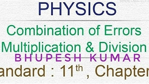 CLASS11ERROR PART2 PROPAGATION OR COMBINATION OF ERRORS