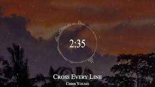 Chris Young - Cross Every Line