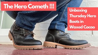 Hero Time! Unboxing Thursday Hero Boots in Waxed Cacao