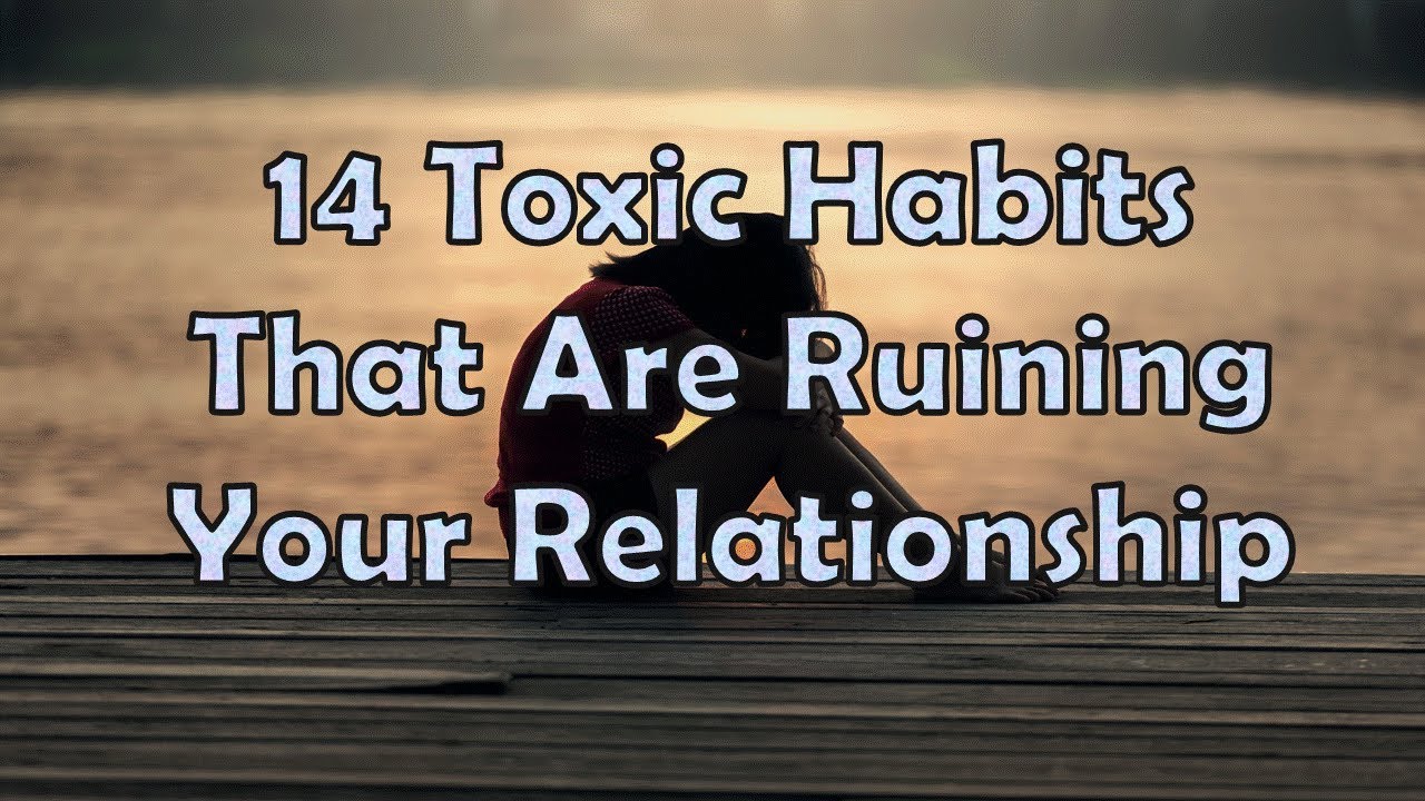 14 Toxic Habits That Are Ruining Your Relationship - YouTube