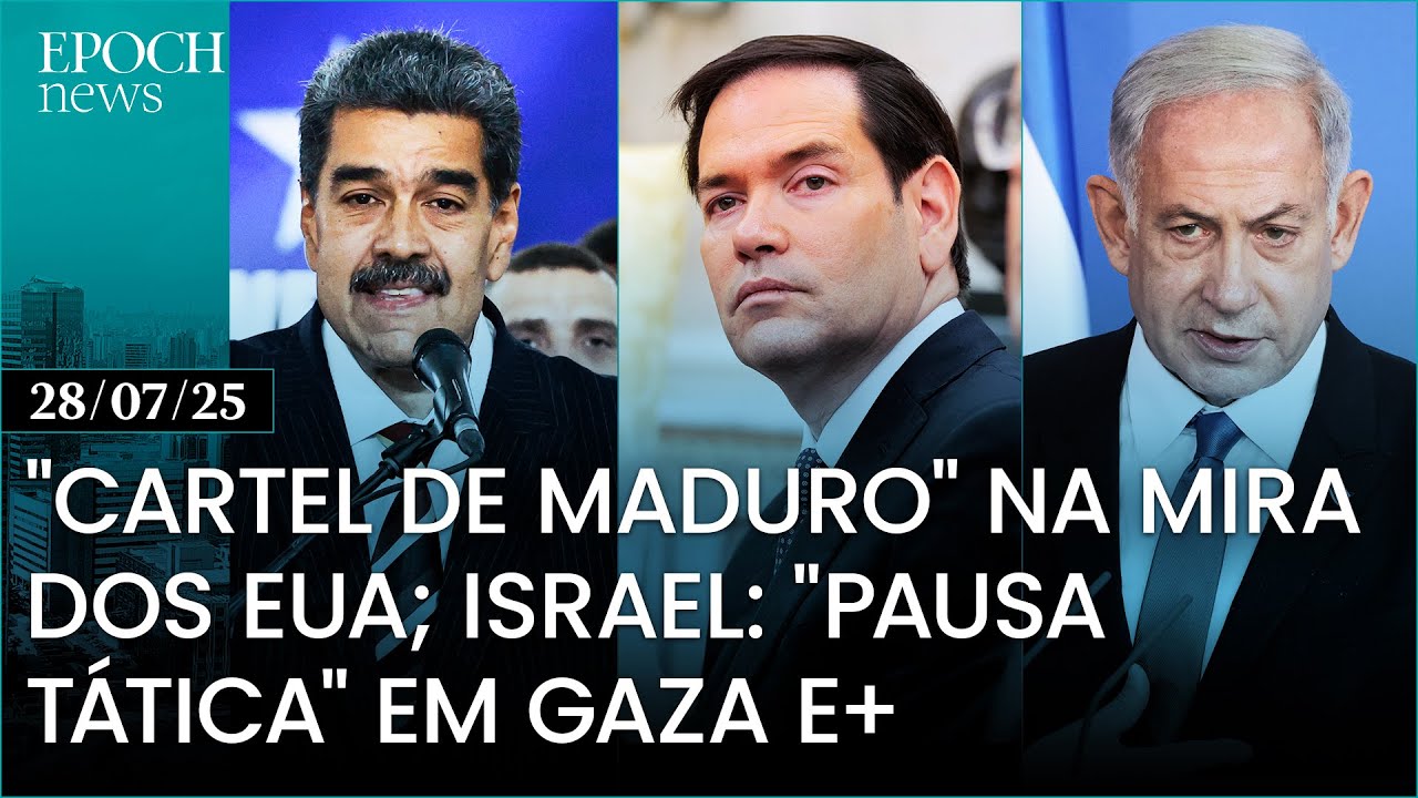 🔴 "Organização terrorista": EUA pressiona regime venezuelano; Israel: "pausa tática" em Gaza e+