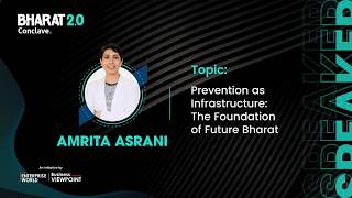 Amrita Asrani on Building a Healthier Future Bharat | Bharat 2.0 Conclave