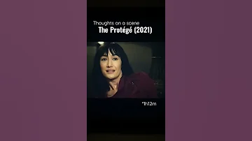 Thoughts On A Scene The Protégé 2021 Amazonprime 