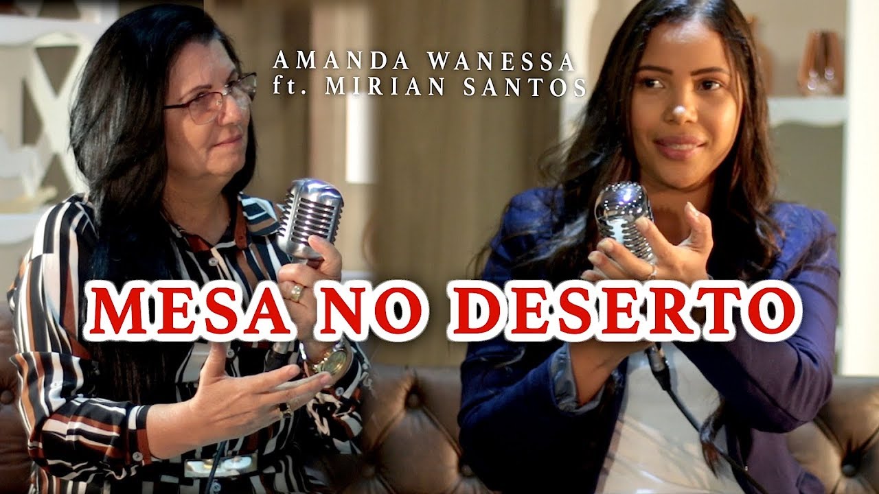 Mesa no Deserto - Amanda Wanessa feat. Mirian Santos (Voz e Piano) #51