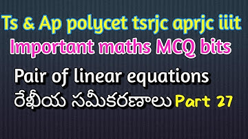 POLYTECHNIC ||TSRJC || APRJC || IIIT|| MATHS || pair of linear equations bits || part 27
