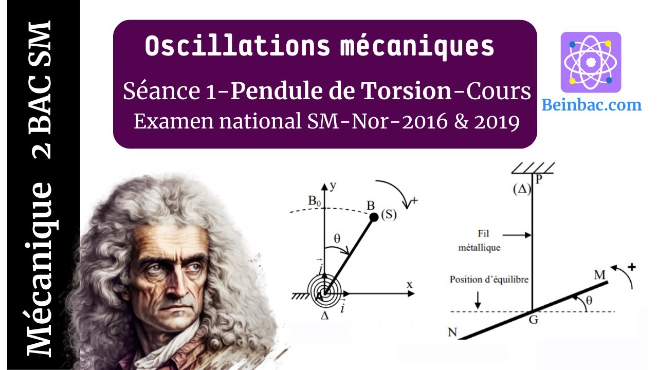 2Bac SM BIOF| Les oscillations mécaniques -Séance1-Pendule de torsion cours complet Examen  2016/19