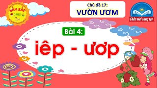 Tiếng Việt lớp 1 - Chân trời sáng tạo - Chủ đề 17 - Bài 4: IÊP, ƯƠP