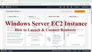Launching & Remotely Accessing Windows Server EC2 Instance