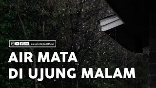 [LIVE] Air Mata Di Ujung Malam | Ustadz Zainal Abidin LC,M.M. حفظه الله