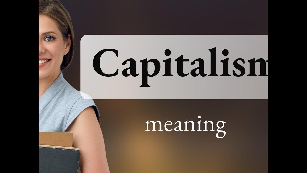 Capitalism — definition of CAPITALISM YouTube