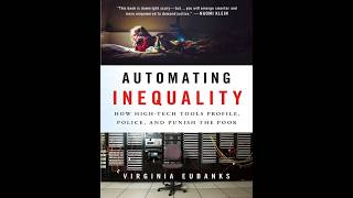 Automating Inequality: How High-Tech Tools Profile, Police, and Punish the Poor — Digital Poorhouse