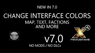 X4 7.0 Changing Colors in Text, Map, Factions, Backgrounds and More