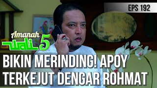 SEMAKIN SERU!! APOY AKHIRNYA MENERIMA KABAR LANGSUNG DARI ROHMAT  - AMANAH WALI 5 [PART 1]