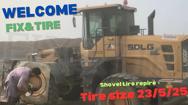 SDLG Shovel repair tire puncture and tire size is 23/5/R25