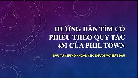 Hướng dẫn lựa chọn cổ phiếu theo phương pháp 4M của Phil Town