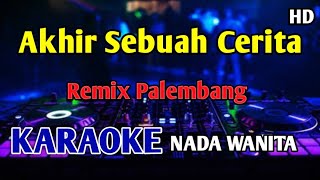 Akhir Sebuah Cerita  Karaoke Remix Palembang Evie Tamala 
